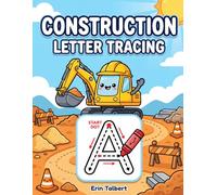 Construction Letter Tracing: A Fun Kawaii Preschool and Kindergarten Tracing Book for Kids Ages 4-6 to Write Alphabet and Numbers with Cute Trucks Diggers and Excavators