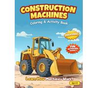 Construction Machines: Coloring & Activity Book for Kids Ages 4-8 (Little Builders Machines Coloring Books)