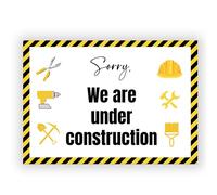Construction Notice Sign - Sorry We Are Under Construction - Durable Weatherproof PVC Sign - Bold UV Printed for Indoor & Outdoor Use (No. 039)