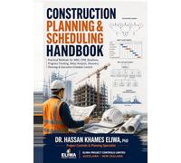 CONSTRUCTION PLANNING & SCHEDULING HANDBOOK: Practical Methods for WBS, CPM, Baselines, Progress Tracking, Delay Analysis & Recovery Planning