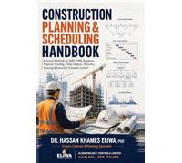 Construction Planning & Scheduling Handbook: Practical Methods for WBS, CPM, Baselines, Progress Tracking, Delay Analysis & Recovery Planning