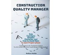Construction Quality Manager - Role, Functions, Benefis, Obstacles, and how to avoid them (Construction Quality Management)