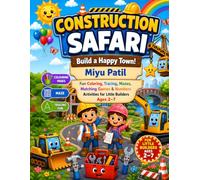 Construction Safari, Colouring book activity for age 2 - 7, Construction activity book: Build a Happy Town!
