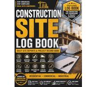 Construction Site Log Book: Daily Site Reports, Worker Attendance, Material Tracking, Equipment Logs, Safety Inspections & Project Management Record ... Contractors and Site Supervisors (BuildTrack)