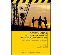 Construction Site Planning and Logistical Operations: Site-Focused Management for Builders (Purdue Handbooks in Building Construction)