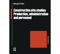 Construction Site Studies: Production Administration and Personnel