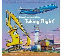 Construction Site: Taking Flight! (Goodnight, Goodnight, Construc)