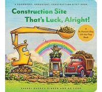 Construction Site That’s Luck, Alright!: A St. Patrick’s Day Lift-the-Flap Book (Goodnight Construction Site)