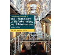 Construction Technology 3: The Technology of Refurbishment and Maintenance