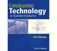 Construction Technology: An Illustrated Introduction – Wiley-VCH