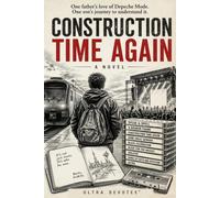 Construction Time Again: One father's love of Depeche Mode. One son's journey to understand it.