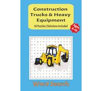 Construction, Trucks, and Heavy Equipment Word Search Puzzle Book: 55 Puzzles | Solutions included | ages 6-10