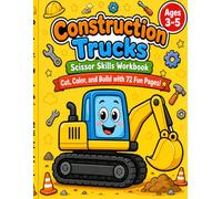 Construction Trucks Scissor Skills Workbook for Kids Ages 3-5: 72 Fun Cut & Color Activity Pages with Excavators, Dump Trucks, Bulldozers & Cranes | ... Practice (Little Builders Activity Workbooks)
