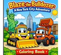 Construction vehicle, Coloring book. Blaze the Bulldozer: A New York City Adventure