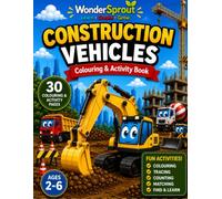 Construction Vehicles: 30 Colouring & Activity Pages (WonderSprout Colouring & Activity Books)