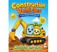 Construction Vehicles: A Coloring Book for Kids Ages 3-8 | 24 Big & Easy Trucks, Diggers, Cranes & More for Toddlers & Preschoolers (Doodle Sprouts)