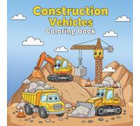 Construction Vehicles Coloring Book: 50 Fun and Simple Vehicle Designs for Toddlers and Kids