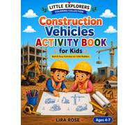 Construction Vehicles Coloring Book: Bold and Easy Designs for Kids. Coloring Pages, Quizzes, Mazes, Matching Games, Tracing, Counting, Hidden Objects ... 4-7 (LITTLE EXPLORERS COLORING COLLECTION)