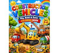 Construction Vehicles Coloring Book for Kids Ages 3-6: 50 Big, Bold & Easy Construction Vehicle Coloring Pages for Toddlers & Preschoolers