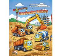 Construction Vehicles Coloring Book for Kids Ages 4-8: 40 Fun & Easy Big Machines Page | Excavators, Dump Trucks, Cranes & More!