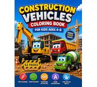 Construction Vehicles Coloring Book for Kids Ages 4-8: Fun Coloring, Word Tracing, Counting Activities, Name Recognition and Fine Motor Skills Development (Kids Vehicle Coloring Book Series)