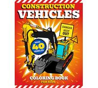 Construction Vehicles Coloring Book For Kids: Big Trucks, Diggers, Excavators, Bulldozers And Dump Trucks For Boys: Fun And Easy Heavy Machinery ... Go Activity Book For Toddlers And Preschool