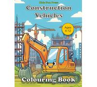 Construction Vehicles Coloring Book for Kids: Excavator, Bulldozer, Dump Truck, Crane, Ages 4-12