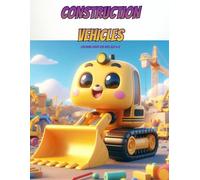Construction Vehicles Coloring Book for Kids: Fun and Easy Pages with Excavators, Trucks, and Cranes for Boys and Girls Ages 4-8