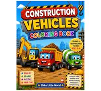 CONSTRUCTION VEHICLES COLORING BOOK: Fun & Easy Trucks and Heavy Machines for Kids Ages 3-6 | Cute Construction Vehicle Coloring Pages for Toddlers, Preschoolers & Kindergarteners