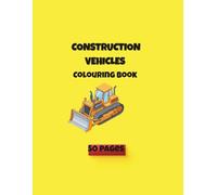 Construction vehicles: Colouring book
