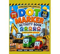 Construction Vehicles Dot Marker Activity Book: Fun and Easy Paint Dauber Coloring Pages with Big Dots for Toddlers and Kids Ages 2-5