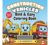 Construction Vehicles for Kids Ages 3+: Bold and Easy Coloring Book