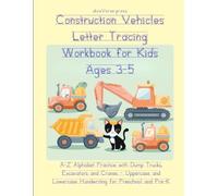 Construction Vehicles Letter Tracing Workbook for Kids Ages 3-5: A-Z Alphabet Practice with Dump Trucks, Excavators and Cranes - Uppercase and ... and Pre-K (alvixVerse tracing books)