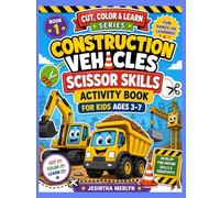 Construction Vehicles Scissors Skills Activity Book for Kids Ages 3-7: Color & Cut 36 Trucks, Diggers, Cranes and Machines | Preschool Cutting ... for Little Hands (Cut, Color & Learn Series)