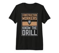 Construction Worker Know The Drill - Dad Construction Worker Premium T-Shirt