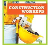 Construction Workers (Bullfrog Books: Community Helpers) by Cari Meister (2016-03-01)