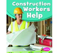 Construction Workers Help (Our Community Helpers)