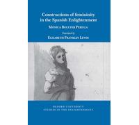 Constructions of femininity in the Spanish Enlightenment: 2026:07 (Oxford University Studies in the Enlightenment, 2026:07)