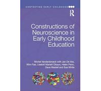 Constructions of Neuroscience in Early Childhood Education – Contesting Early Childhood – Routledge