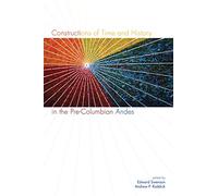 Constructions of Time and History in the Pre-Columbian Andes