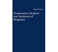 Constructive Analysis and Synthesis of Programs