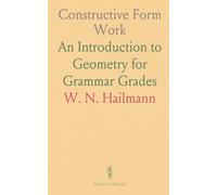 Constructive Form Work: An Introduction to Geometry for Grammar Grades