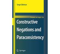 Constructive Negations and Paraconsistency: 26 (Trends in Logic, 26)