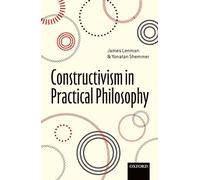 Constructivism in Practical Philosophy