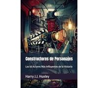 Constructores de Personajes: Los 50 Actores Más Influyentes de la Historia
