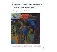 Construing Experience Through Meaning: A Language-Based Approach to Cognition (Open Linguistics (Paperback))