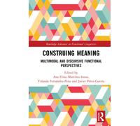 Construing Meaning : Multimodal and Discursive Functional Perspectives