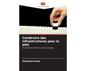 Construire des infrastructures pour la paix: Un projet de recherche-action au Nigeria