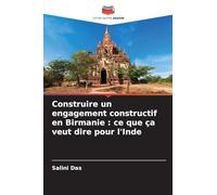 Construire un engagement constructif en Birmanie: ce que ça veut dire pour l'Inde
