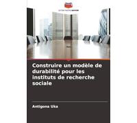 Construire un modèle de durabilité pour les instituts de recherche sociale